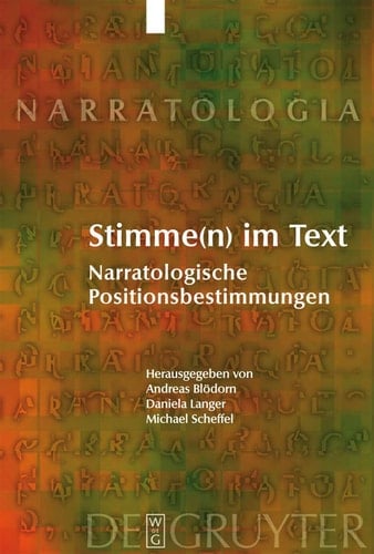 Stimme(n) Im Text: Narratologische Positionsbestimmungen (Narratologia, Contributions to Narrative Theory/Beiträge Zur Erzähltheorie, 10)