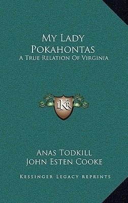 My Lady Pokahontas: A True Relation Of Virginia