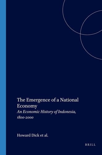 The Emergence of a National Economy An Economic History of Indonesia, 1800-2000