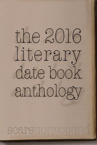 The 2016 Literary Date Book Anthology Scars Publications 2015 Poetry Collection Book and Calendar