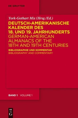 Deutsch-amerikanische Kalender Des 18. und 19. Jahrhunderts Bibliographie und Kommentar