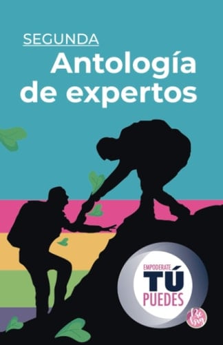 Segunda Antología de Expertos Empodérate, Tú puedes (Spanish Edition)