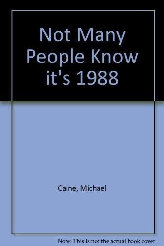 Not Many People Know It's 1988! Michael Caine's File of Facts