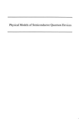 Physical Models of Semiconductor Quantum Devices