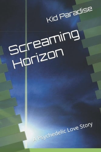 Screaming Horizon: A Psychedelic Love Story