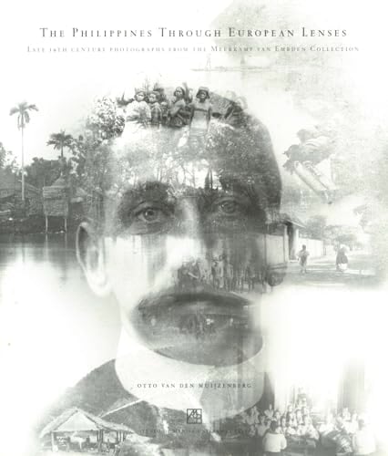 The Philippines Through European Lenses Late 19th-Century Photographs from the Meerkamp Van Embden Collection