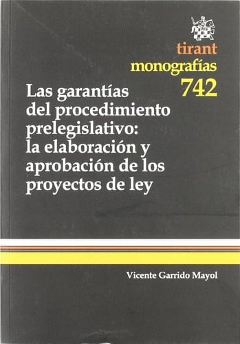 Las garantías del procedimiento prelegislativo : la elaboración y aprobación de los proyectos de ley