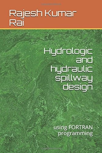 Hydrologic and Hydraulic Spillway Design Using FORTRAN Programming