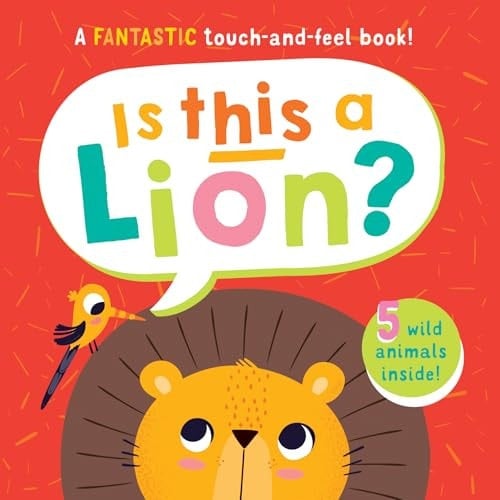 Is this a Lion? A Fantastic Touch-and-feel Book!