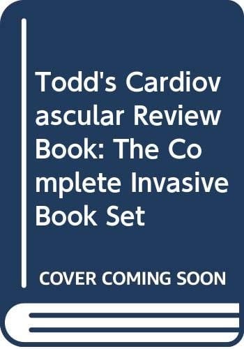 Todd's Cardiovascular Review Book: The Complete Invasive Book Set