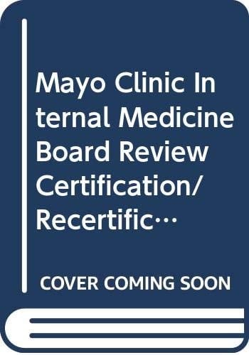 Mayo Clinic Internal Medicine Board Review 2009: Certification & Maintenance of Certification