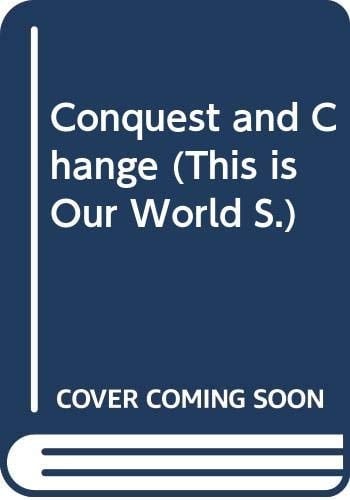 Conquest and Change