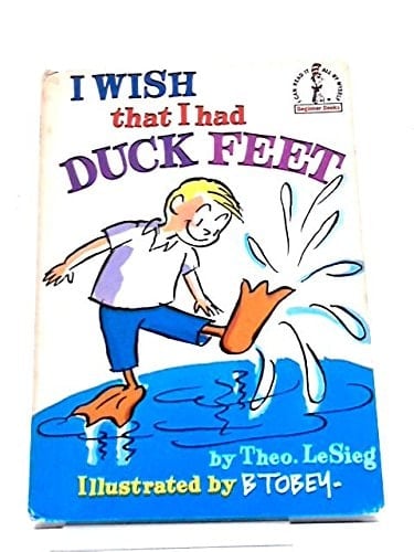 I Wish That I Had Duck Feet (I Can Read It All by Myself, Beginner Books)