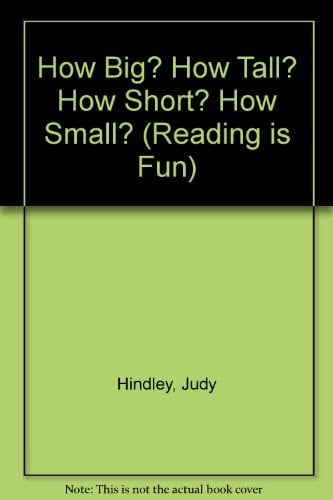 How Big? How Tall, How Short? How Small? (Reading Is Fun)