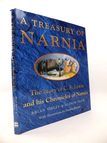 A Treasury of Narnia The Story of C.S. Lewis and His Chronicles of Narnia