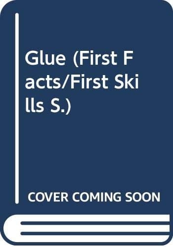 Glue (First Facts - First Skills)