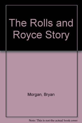 The Rolls and Royce Story