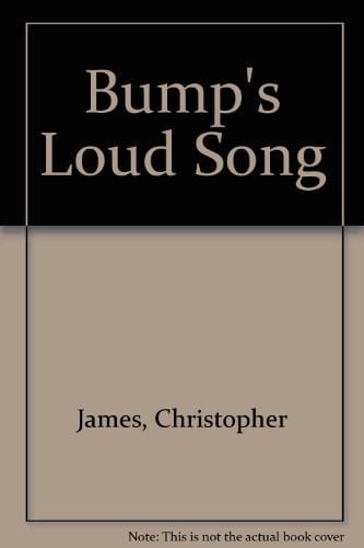 Bump's Loud Song