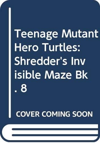 Teenage Mutant Hero Turtles 8: Shredder's Invisible Maze