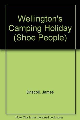 Wellington's Camping Holiday (The Shoe People)