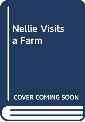 Nellie Visits a Farm