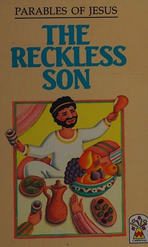 The Reckless Son (Parables of Jesus)