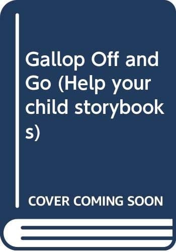 Gallop Off and Go! (Help Your Child Storybooks)