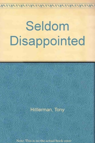 SELDOM DISAPPOINTED: A Memoir.