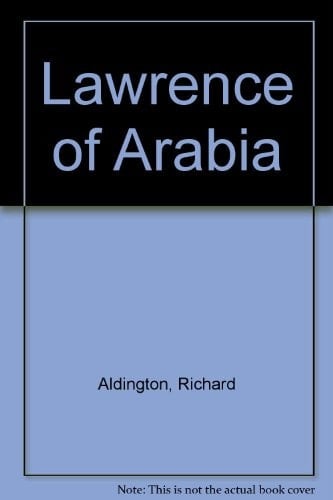 Lawrence of Arabia: A biographical enquiry