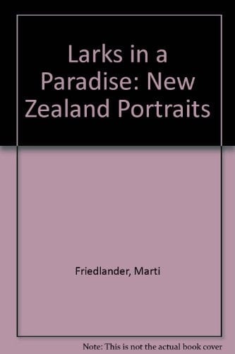 Larks in a Paradise: New Zealand Portraits