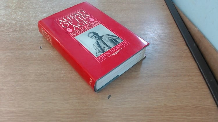 Ahead of his age: Bishop Barnes of Birmingham