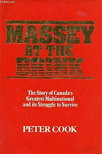 Massey at the Brink: The Story of Canada's Greatest Multinational and Its Struggle to Survive