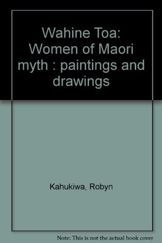 Wahine Toa: Women of Maori Myth