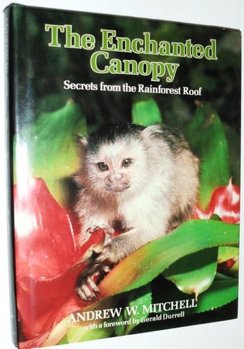 The ENCHANTED CANOPY: Secrets from the Rainforest Roof
