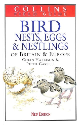 Bird Nests, Eggs and Nestlings of Britain & Europe: With North Africa and the Middle East (Collins Field Guide)