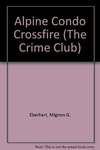 Alpine Condo Crossfire (The Crime Club)