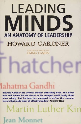 Leading Minds: An Anatomy of Leadership by Gardner, Howard