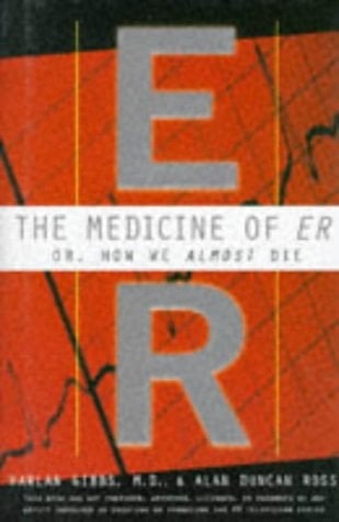 The Medicine of E.R.: How We Almost Die