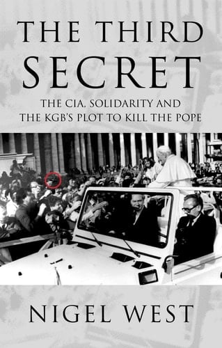 The Third Secret: The CIA, Solidarity and the KGB's Plot to Kill the Pope