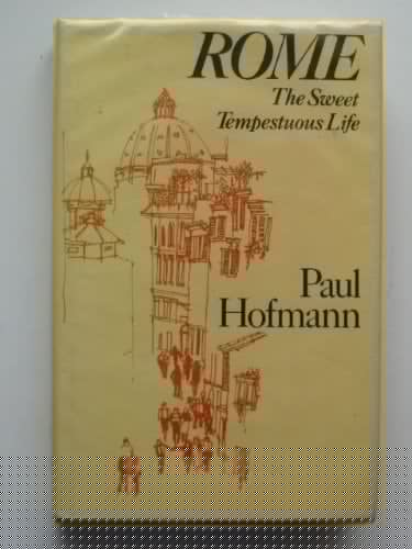 Rome: The Sweet Tempestuous Life