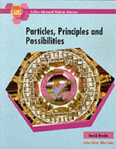 CAMS Particles, Principles and Possibilites (Collins Advanced Modular Sciences)