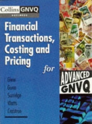 Financial Transactions, Costing and Pricing for Advanced GNVQ