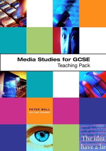 Media Studies for GCSE - Teacher's Pack: Teaching Pack