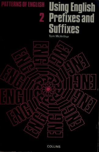 Using English Prefixes and Suffixes (Patterns of English)