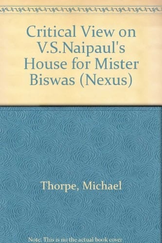 V.S. Naipaul, A House for Mr. Biswas (Nexus)