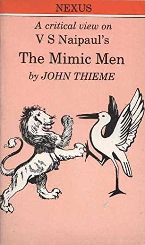 V.S. Naipaul: "The Mimic Men": A Critical View (Nexus)