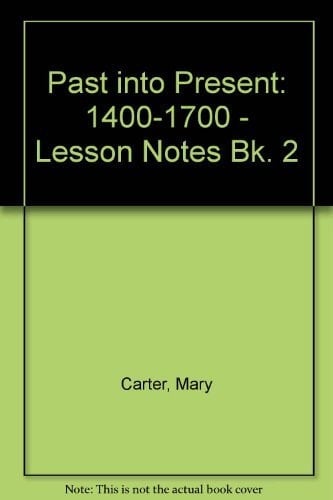 Past Into Present 1400-1700. 2