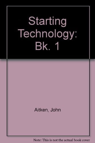 Starting Technology: Bk. 1