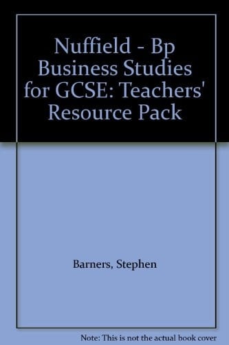 Nuffield - BP Business Studies for GCSE: Teachers' Resource Pack