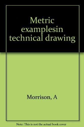 Metric Examplesin Technical Drawing
